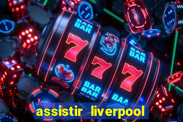 assistir liverpool x manchester city futemax